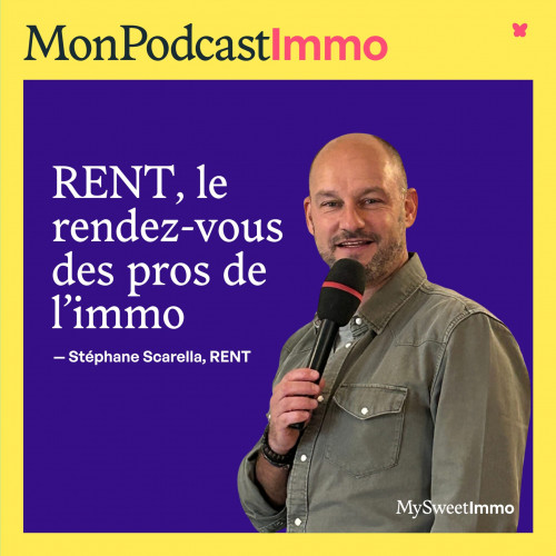 RENT 2025 : « Le rendez-vous immanquable des professionnels de l'immobilier», Stéphane Scarella (RENT)